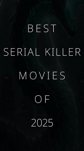 Best Serial Killer Movies Of 2025