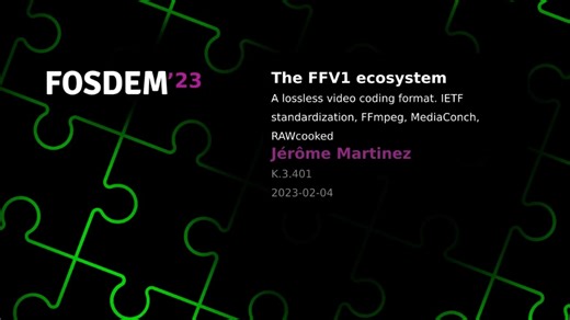 FOSDEM 2023 | FFV1： 一种无损的视频编码格式