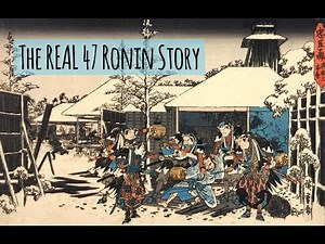The Real 47 Ronin Story: A Mini-documentary of Samurai Loyalty and Revenge