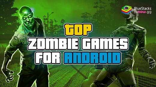 Top 10 Zombie Games for Android | BlueStacks
