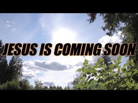 Jesus Is Coming Soon - acapella with lyrics