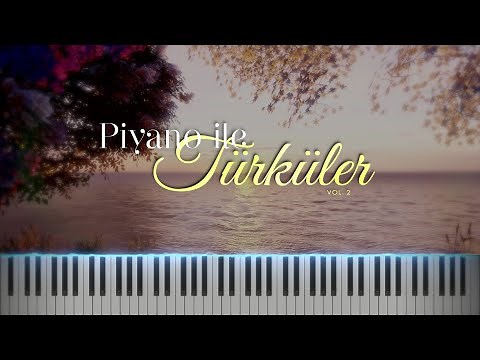 Piyano ile Türküler 2 ♫ Enstrümantal Fon Müzikleri (1 Saat)