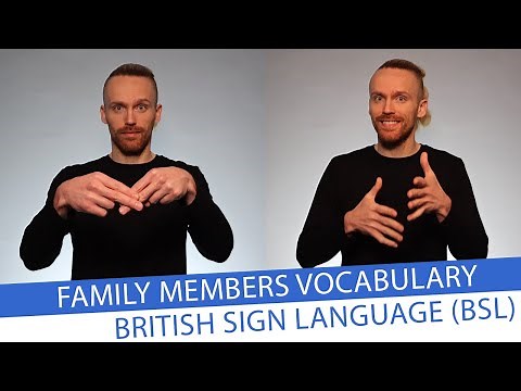 Family Members Vocabulary (with example sentences) in British Sign Language (BSL)