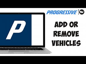 How to Add or Remove Vehicles from Your Progressive Policy