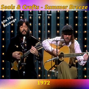 1M views · 35K reactions | Seals & Crofts - Summer Breeze | The Sixties & Seventies Revenge | Facebook