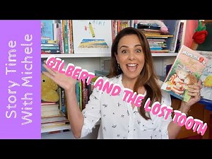 Story Time With Michele! "Gilbert and the Lost Tooth" read aloud for kids