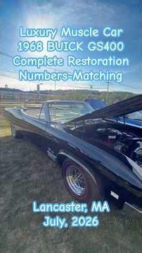 1968 BUICK GS400: 60's Luxury Muscle Car; Complete #s-Matching Restoration; Lancaster MA; July, 2026