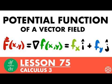 Potential Function of a Vector Field | Calculus 3 Lesson 75 - JK Math