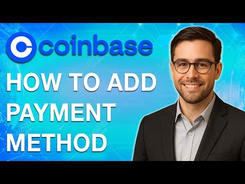 How To Add Payment Method On Coinbase [2025 Guide]