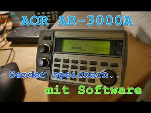 Stations-Scanner "AOR AR-3000A" ► Sender speichern mit Software ► Anleitung Howto store frequencies