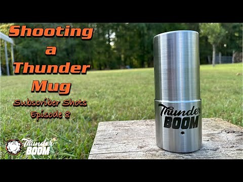 Shooting a Thunder Mug