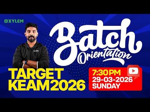 TARGET KEAM 2026 BATCH ORIENTATION | Xylem 12 CBSE