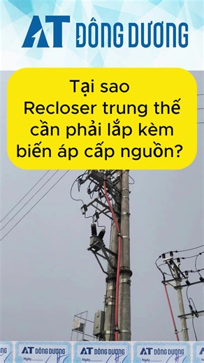 Tại sao Recloser cần lắp kèm biến áp cấp nguồn? #atdongduong #diencongnghiep #thodien #learnontiktok #recloser