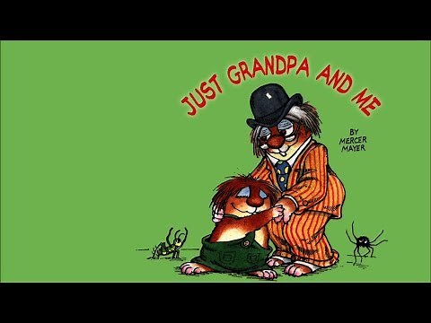 Just Grandpa and Me by Mercer Mayer - Little Critter - Read Aloud Books for Children - Storytime