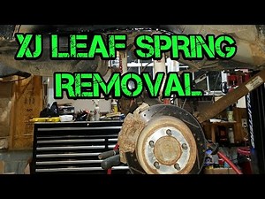 HOW TO JEEP XJ LEAF SPRING REPLACEMENT PT1 REMOVAL