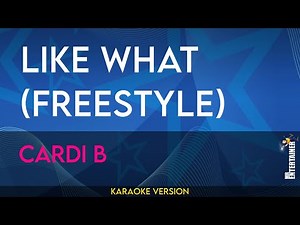 Like What (Freestyle) - Cardi B (KARAOKE)