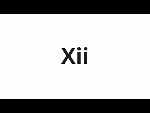 How to pronounce Xii