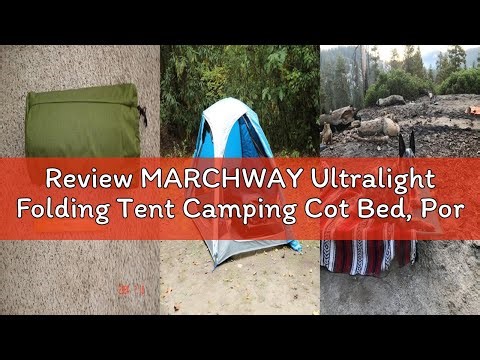 Review MARCHWAY Ultralight Folding Tent Camping Cot Bed, Portable Compact for Outdoor Travel, Base C