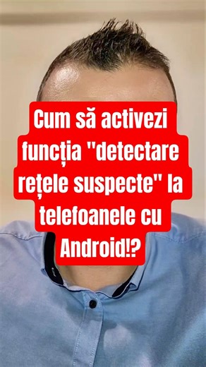 Cum să activezi funcția "detectare rețele suspecte" la telefoanele cu Android!?