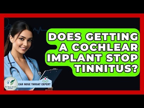 Does Getting A Cochlear Implant Stop Tinnitus? - Ear Nose Throat Expert
