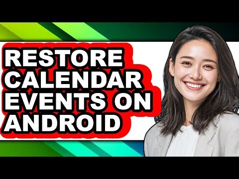 How to Restore Calendar Events on Android (only Way)