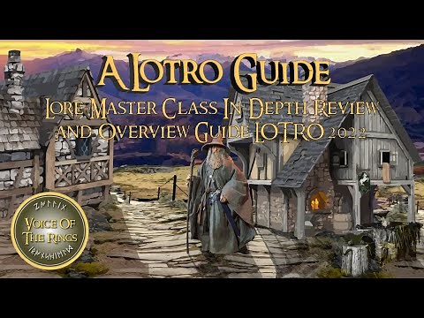 Lore-Master Class In-Depth Review and Overview Guide LOTRO 2022 | A LOTRO Guide.