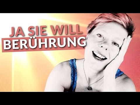 Wie Du Deine Partnerin im Alltag berühren kannst, ohne lästig zu sein oder an ihr "herumzufummeln"