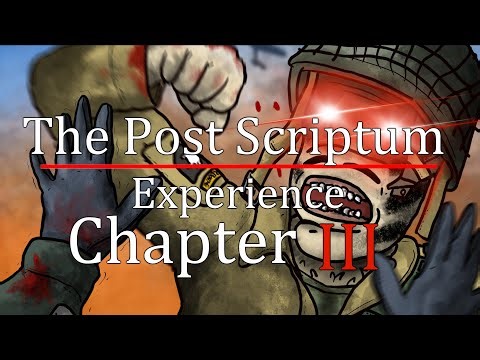 The Post Scriptum Experience Chapter III