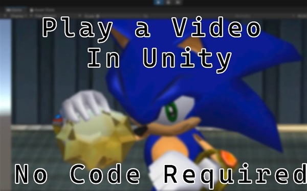 [Unity教程][播放视频]Unity中无代码实现视频播放（不包括WebGL）