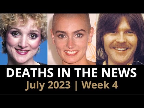 Who Died: July 2023 Week 4 | News