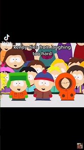 Kenny dies from laughing too hard