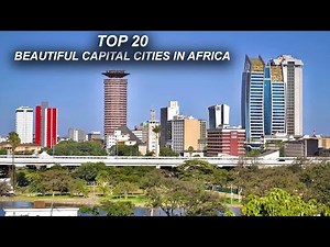 Top 20 Most Beautiful Capital Cities in Africa 2025