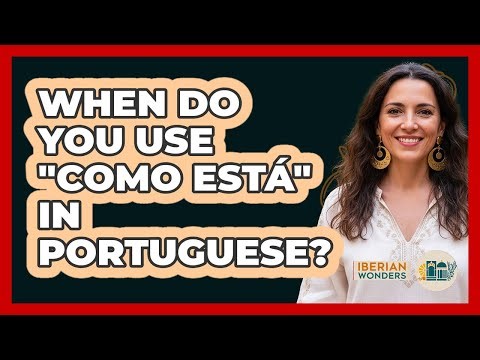 When Do You Use "Como Está" In Portuguese?