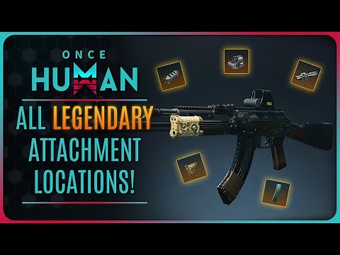 ONCE HUMAN - ALL LEGENDARY WEAPON ATTACHMENT LOCATIONS!