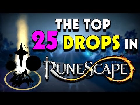 THE TOP 25 DROPS IN RUNESCAPE 3 RANKED