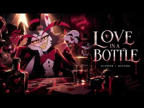 Husk's Love in a Bottle (Slowed + Reverb) | Hazbin Hotel Season 2