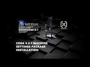 Artillery Sidewinder X1 Cura 4.2.1 Machine & Profiles Install