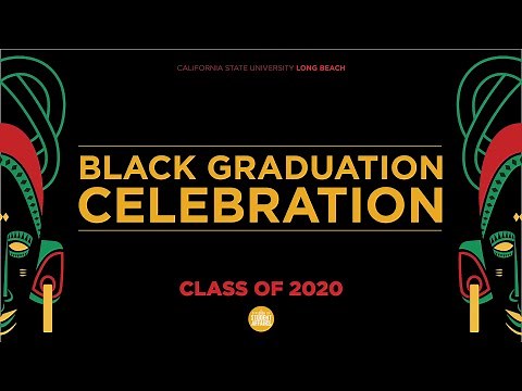 CSULB Black Graduation Celebration, Class of 2020