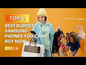 Top 5 Best Budget Samsung Phones You Can Buy Now