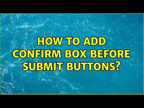 How to add confirm box before submit buttons? (5 Solutions!!)