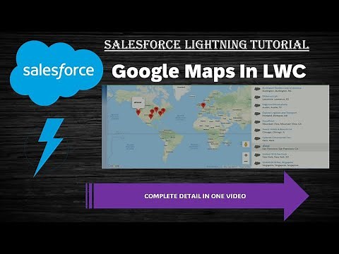 Display Maps in Lightning Web Component Salesforce | Salesforce- Display Locations using Google Map
