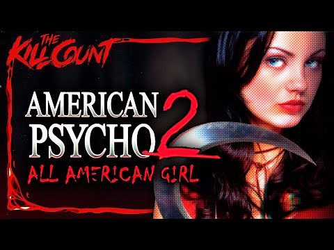 American Psycho 2: All American Girl (2002) KILL COUNT