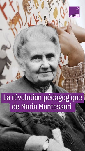 Au début du XXe siècle, Maria Montessori révolutionnait la pédagogie en basant l’éducation des enfants sur l’autonomie. | France Culture