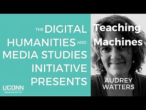 DHMS: Teaching Machines with Audrey Watters