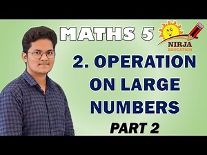 Class 5 Maths Chapter 2 - Part 2 - Class 5 Maths CBSE : Chapter 2 : Operation On Large Numbers