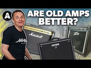Are Old Amps Better Than New Ones?