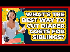 What's The Best Way To Cut Diaper Costs For Siblings? - The Millennial Mother