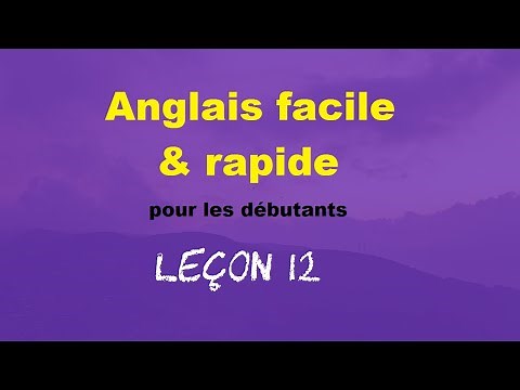 Anglais facile & rapide pour les débutants - Leçon 12
