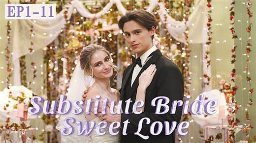 Substitute Bride, Sweet Love - Full Movie