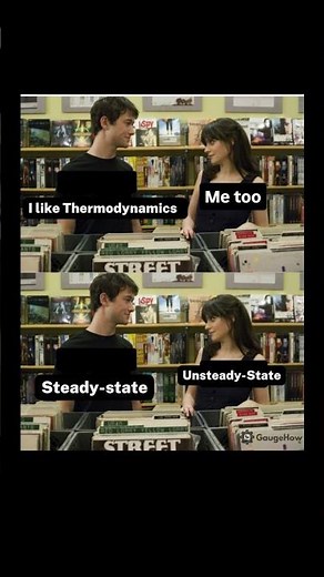 Thermodynamics(Assume Steady State) 😅